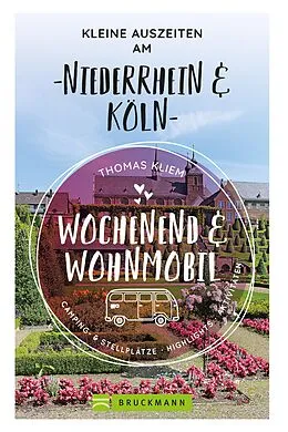 E-Book (epub) Wochenend und Wohnmobil - Kleine Auszeiten am Niederrhein von Thomas Kliem