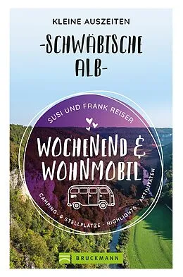 E-Book (epub) Wochenend und Wohnmobil - Kleine Auszeiten Schwäbische Alb von Susi Reiser, Frank Reiser