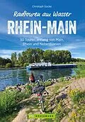 E-Book (epub) Radtouren am Wasser Rhein-Main von Christoph Gocke