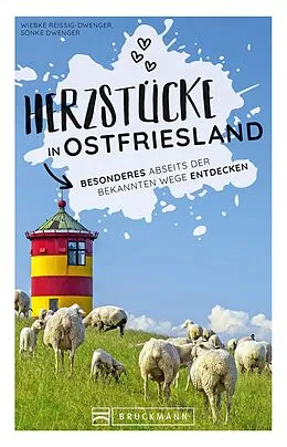 E-Book (epub) Herzstücke Ostfriesland von Sönke Dwenger, Wiebke Reißig-Dwenger