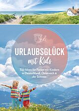E-Book (epub) Urlaubsglück mit Kids von Michael Pröttel, Britta Mentzel, Wolfgang Benicke