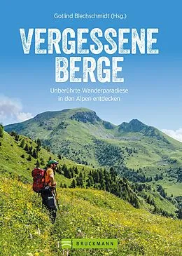 E-Book (epub) Vergessene Berge von Wolfgang Rosenwirth, Michael Pröttel, Gotlind Blechschmidt