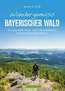 E-Book (epub) Wandergenuss Bayerischer Wald von Rainer D. Kröll