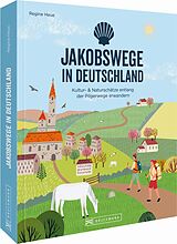 Fester Einband Jakobswege in Deutschland von Regine Heue