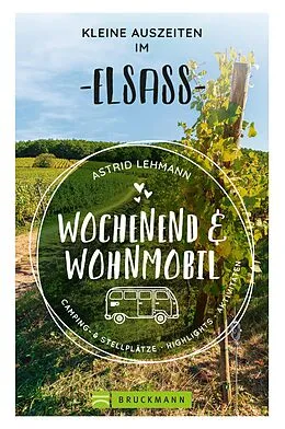 E-Book (epub) Wochenend und Wohnmobil - Kleine Auszeiten im Elsass von Astrid Lehmann