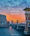 E-Book (epub) Secret Citys weltweit von Jochen Müssig, Margit Kohl, Bernd Schiller