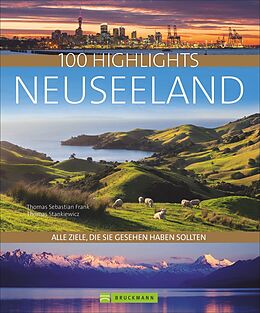 Fester Einband 100 Highlights Neuseeland von Thomas Sebastian Frank, Thomas Stankiewicz