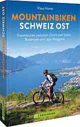 Kartonierter Einband Mountainbiken Schweiz Ost von Klaus Honer