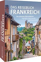 Kartonierter Einband Das Reisebuch Frankreich von Constanze Wimmer, Jürgen Zichnowitz, Silke Heller-Jung