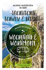 E-Book (epub) Wochenend und Wohnmobil - Kleine Auszeiten in der Sächsischen Schweiz/Dresden von Bernd Hiltmann, Bernd Hiltmann