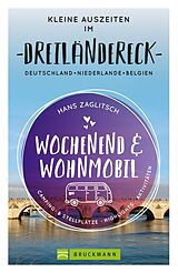 E-Book (epub) Wochenend und Wohnmobil - Kleine Auszeiten im Dreiländereck D/NL/B von Hans Zaglitsch