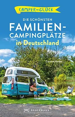 E-Book (epub) Camperglück Die schönsten Familien-Campingplätze in Deutschland von Corinna Harder