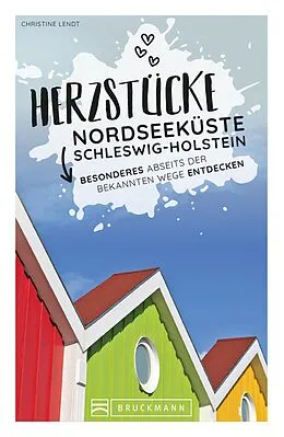 E-Book (epub) Herzstücke an der Nordseeküste Schleswig-Holstein von Christine Lendt