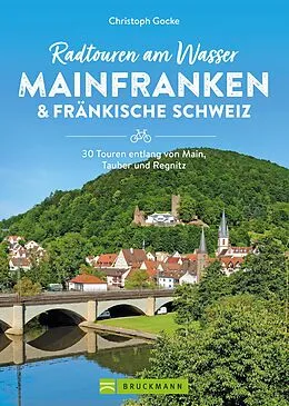 E-Book (epub) Radtouren am Wasser Mainfranken & Fränkische Schweiz von Christoph Gocke