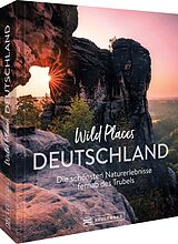 Fester Einband Wild Places Deutschland von Jörg Berghoff