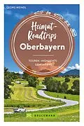 E-Book (epub) Heimat-Roadtrips Oberbayern von Georg Weindl
