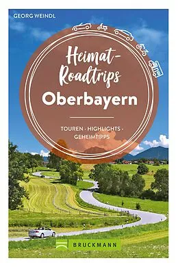 E-Book (epub) Heimat-Roadtrips Oberbayern von Georg Weindl