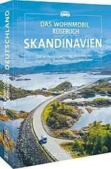 Kartonierter Einband (Kt) Das Wohnmobil Reisebuch Skandinavien von Diverse Diverse, Michael Moll