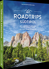 Fester Einband Roadtrips Südtirol von Wilfried und Lisa Bahnmüller