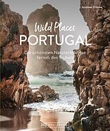 Fester Einband Wild Places Portugal von Andreas Drouve