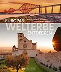 E-Book (epub) Europas Welterbe entdecken von Thomas Bickelhaupt