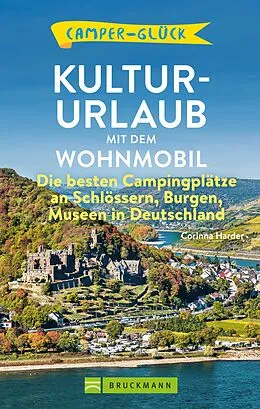 E-Book (epub) Camperglück Kultur-Urlaub mit dem Wohnmobil von Corinna Harder