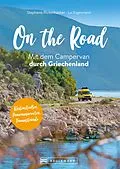 E-Book (epub) On the Road Mit dem Campervan durch Griechenland von Stephanie Rickenbacher, Ludwig Eigenmann