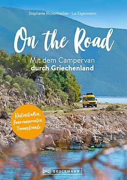 E-Book (epub) On the Road Mit dem Campervan durch Griechenland von Stephanie Rickenbacher, Ludwig Eigenmann