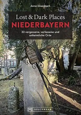 E-Book (epub) Lost & Dark Places Niederbayern von Anne Dreesbach