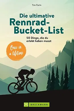 E-Book (epub) Die ultimative Rennrad-Bucket-List von Tim Farin