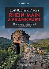 E-Book (epub) Lost & Dark Places Rhein-Main und Frankfurt von Cornelia Lohs