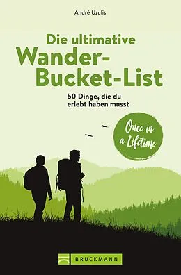 E-Book (epub) Die ultimative Wander-Bucket-List von André Uzulis