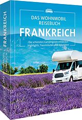 Fester Einband Das Wohnmobil Reisebuch Frankreich von Michael Moll, Diverse Diverse