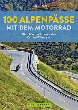 E-Book (epub) 100 Alpenpässe mit dem Motorrad von Heinz E. Studt