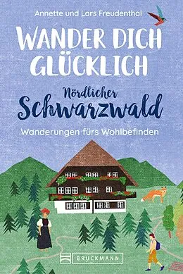 E-Book (epub) Wander dich glücklich - Nördlicher Schwarzwald von Lars Freudenthal, Annette Freudenthal