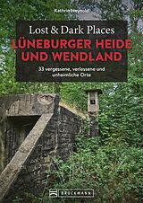 E-Book (epub) Lost & Dark Places Lüneburger Heide und Wendland von Kathrin Heynold