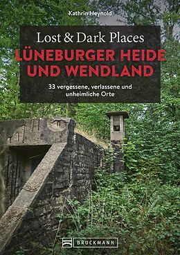 E-Book (epub) Lost & Dark Places Lüneburger Heide und Wendland von Kathrin Heynold