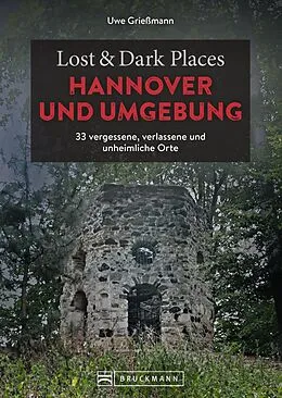 E-Book (epub) Lost & Dark Places Hannover und Umgebung von Uwe Grießmann