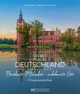 E-Book (epub) Secret Places Deutschland; Berühmte Menschen - unbekannte Orte von Britta Mentzel, Silke Martin, Axel Pinck