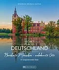 E-Book (epub) Secret Places Deutschland; Berühmte Menschen - unbekannte Orte von Britta Mentzel, Silke Martin, Axel Pinck