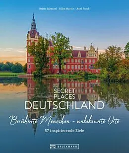 E-Book (epub) Secret Places Deutschland; Berühmte Menschen - unbekannte Orte von Britta Mentzel, Silke Martin, Axel Pinck