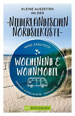 E-Book (epub) Wochenend &amp; Wohnmobil Kleine Auszeiten an der Niederländischen Nordseeküste von Hans Zaglitsch