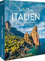 Fester Einband Wild Places Italien von Sabine Mischnat