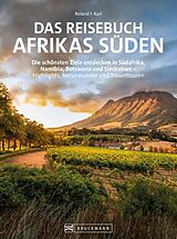 Kartonierter Einband Das Reisebuch Afrikas Süden von Roland F. Karl