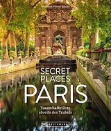E-Book (epub) Secret Places Paris von Waltraud Pfister-Bläske