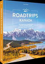 Kartonierter Einband Roadtrips Kanada von Laura Kaiser