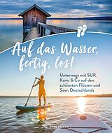 E-Book (epub) Auf das Wasser, fertig, los! von Jan Meessen