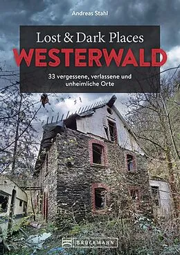 E-Book (epub) Lost & Dark Places Westerwald von Andreas Stahl