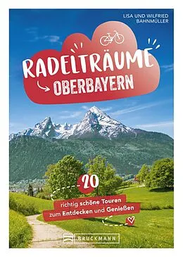 E-Book (epub) Radelträume in Oberbayern von Lisa Bahnmüller, Wilfried Bahnmüller