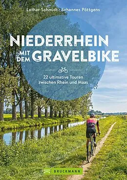 E-Book (epub) Niederrhein mit dem Gravelbike 22 ultimative Touren zwischen Rhein und Maas von Lothar Schmidt, Johannes Pöttgens